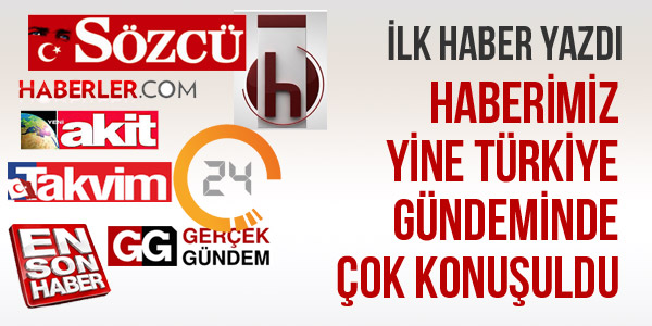 HABERİMİZ TÜRKİYE GÜNDEMİNDE