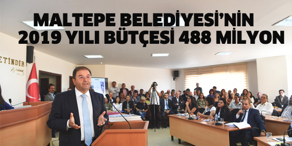 MALTEPE BELEDİYESİ'NİN 2019 YILI BÜTÇESİ 488 MİLYON