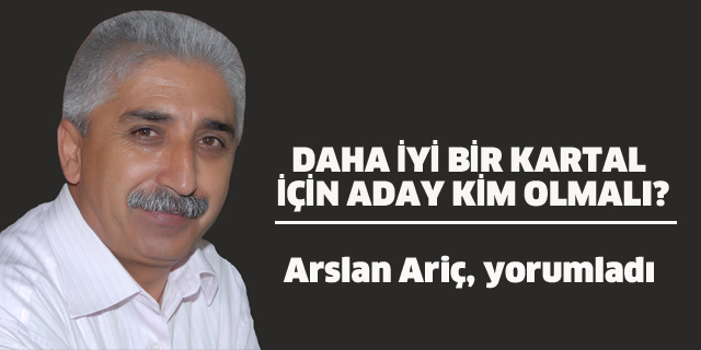 Daha İyi Bir Kartal İçin Aday Kim Olmalı?