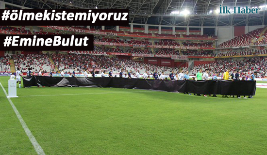 Antalyaspor Bilet Gelirleri, Emine Bulut'un Kızına