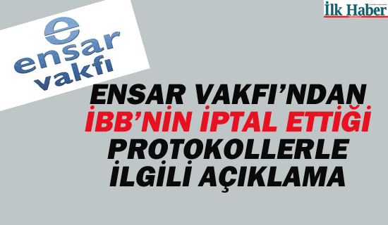 Ensar Vakfı'ndan İBB'nin iptal ettiği Protokollerle İlgili Açıklama