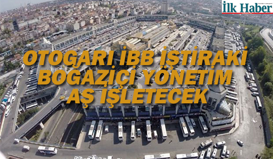 Otogarı İBB İştiraki, Boğaziçi Yönetim A.Ş İşletecek