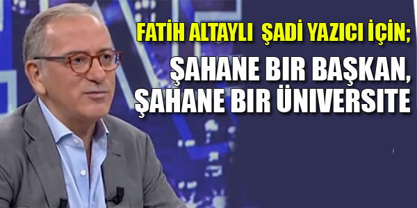 Şahane bir başkan, şahane bir üniversite projesi