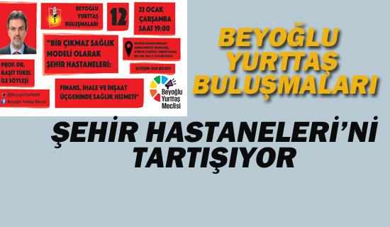 Beyoğlu Yurttaş Buluşmaları, Şehir Hastaneleri'ni Tartışıyor