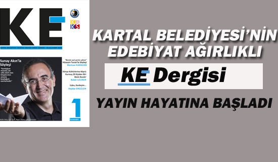 Kartal Belediyesi'nin KE Dergisi Yayın Hayatına Başladı