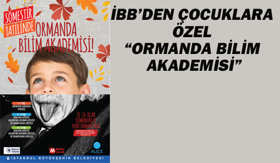 İBB'den Çocuklara Özel "Ormanda Bilim Akademisi"