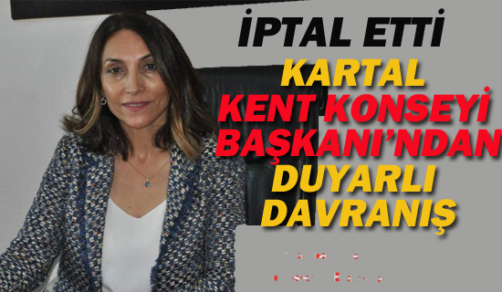 Kartal Kent Konseyi Başkanı'ndan Duyarlı Davranış