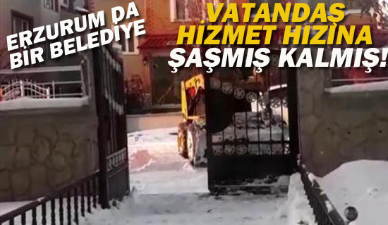 Erzurum'da Bir Belediye"Vatandaş Hizmet Hızına Şaşmış Kalmış!"