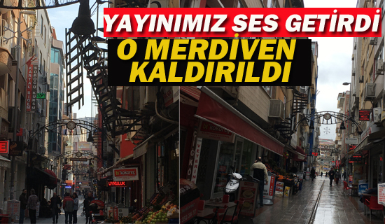 YAYINIMIZ SES GETİRDİ. O MERDİVEN KALDIRILDI