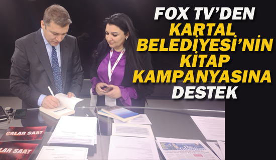 KARTAL BELEDİYESİ'NİN KİTAP KAMPANYASI'NA FOX TV'DEN DESTEK