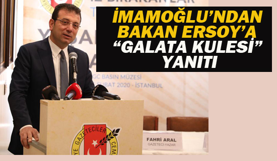 İMAMOĞLU'NDAN BAKAN ERSOY'A "GALATA KULESİ" YANITI