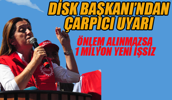 Disk Başkanı Çerkezoğlu'ndan Çarpıcı Uyarı