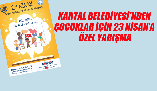 Kartal Belediyesi'nden Çocuklar İçin 23 Nisan'a Özel Yarışma