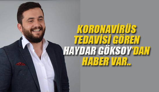 Haydar Göksoy'dan Haber Var