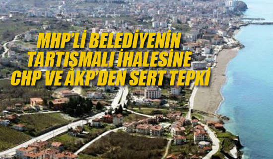 MHP'li Belediye'nin Tartışmalı İhalesine CHP ve AKP'den Sert Tepki