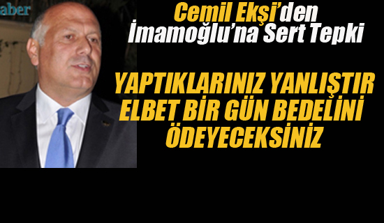 Cemil Ekşi'den İmamoğlu'na Tepki