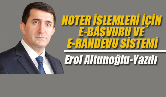 Noter İşlemleri İçen E-Başvuru Ve E-Randevu Sistemi