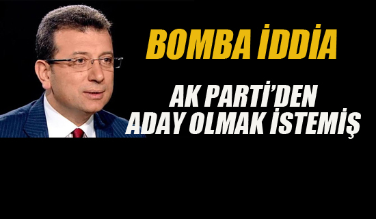 İmamoğlu Ak Parti'den Aday Olmak İstemiş