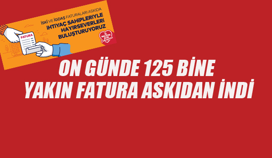 On Günde 125 Bin'e Yakın Fatura Askıdan İndi