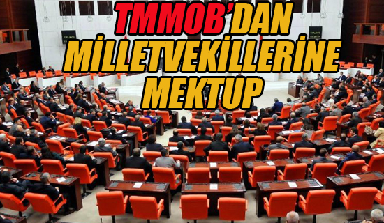 TMMOB'dan Milletvekillerine Mektup