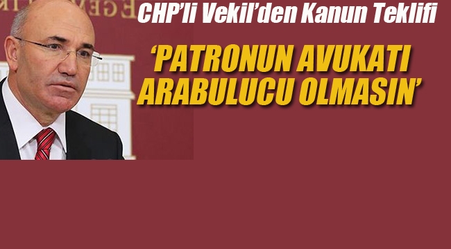 CHP'li Vekil'den "Patronun Avukatı Arabulucu Olmasın" Kanun Teklifi 