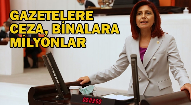 Gazetelere Ceza, Binalara Milyonlar