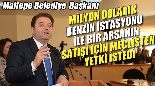 Maltepe Belediye Başkanı Meclisten Yetki İstedi!