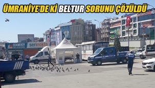 Ümraniye'de ki BELTUR Sorunu Çözüldü