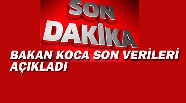 Bakan Koca Güncel Koronavirüs Verilerini Açıkladı