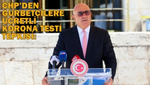 CHP'den Gurbetçilere Ücretli Korona Testi Tepkisi