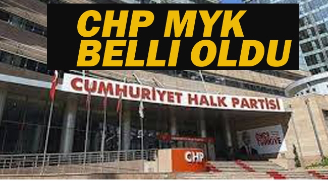 CHP MYK Belli Oldu! 