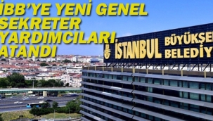 İBB'ye Yeni Genel Sekreter Yardımcıları Atandı