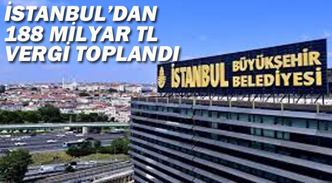 İstanbul'dan 188 Milyar Tl Vergi Toplandı