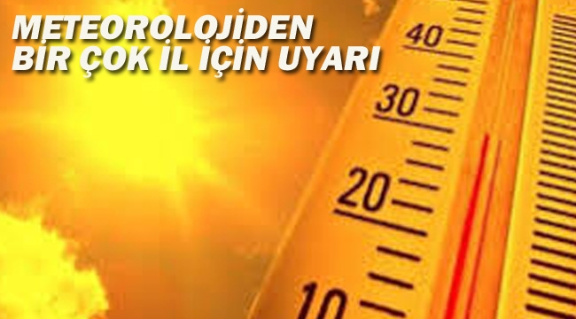 Meteoroloji'den Sıcaklık Uyarı 