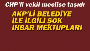 AKP'li Belediyeyle İlgili Şok İhbar Mektupları!
