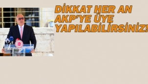 Dikkat Her An AKP'ye Üye Yapılabilirsiniz!