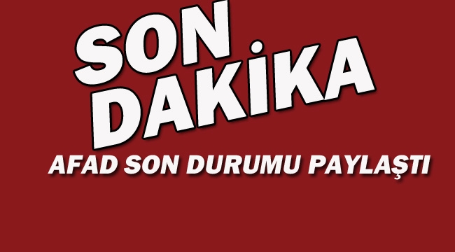 AFAD Son Durumu Paylaştı