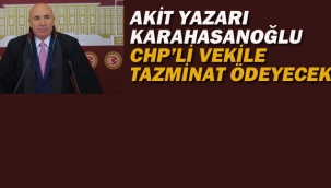 Akit Yazarı Karahasanoğlu CHP'li Vekile Tazminat Ödeyecek
