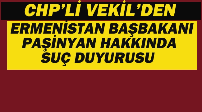 Ermenistan Başbakanı Paşinyan Hakkında Suç Duyurusu