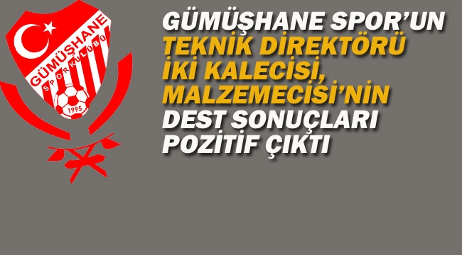 Gümühane Spor'da 4 Kişinin Test Sonuçları Pozitif Çıktı