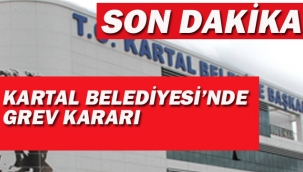 Kartal Belediyesi'nde Grev Kararı