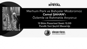 Kartal Belediyesi, Park Bahçeler Müdürü Cemal Şahan Ölümünün 2. Yılında Mezarı Başında Anılacak