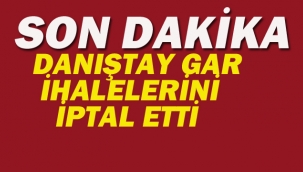 Danıştay Gar İhalelerini İptal Etti