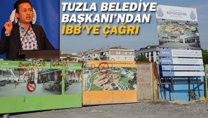 Tuzla Belediye Başkanı'ndan İBB'ye Çağrı 