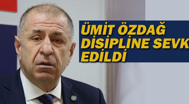 Ümit Özdağ Disipline Sevk Edildi