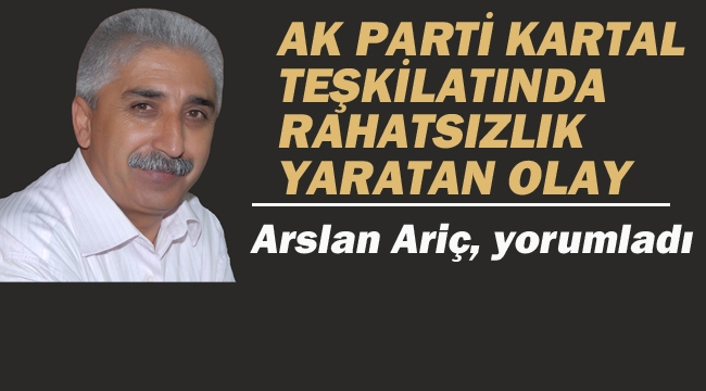 Ak Parti Kartal Teşkilatında Rahatsızlık Yaratan Olay!