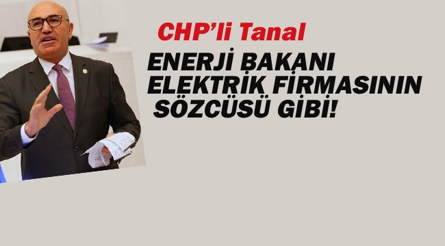 Enerji Bakanı Elektrik Firmasının Sözcüsü Gibi!