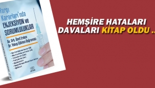 Hemşire Hataları Davaları Kitap Oldu…