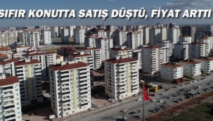 Sıfır Konutta Satış Düştü, Fiyat Arttı