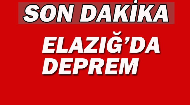 Elazığ'da Deprem